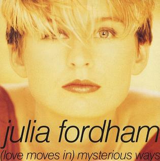 <span class="mw-page-title-main">(Love Moves in) Mysterious Ways</span> 1992 single by Julia Fordham