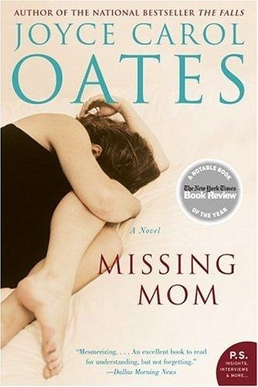 <i>Missing Mom</i> 2005 novel by Joyce Carol Oates