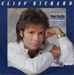 Never Say Die (Give a Little Bit More) 1983 song by Cliff Richard