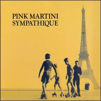 <i>Sympathique</i> 1997 studio album by Pink Martini