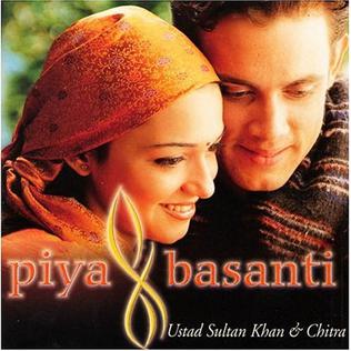 <i>Piya Basanti</i> 2000 studio album by Sultan Khan and K. S. Chithra , Kishan Rajbhatt (Composer)