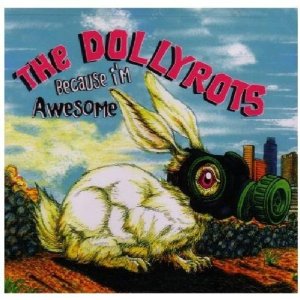 <i>Because Im Awesome</i> 2007 studio album by The Dollyrots