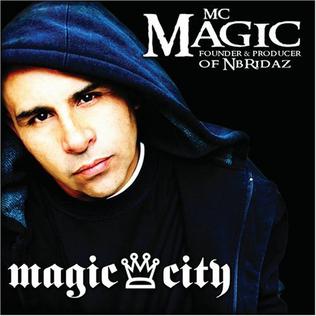 <i>Magic City</i> (MC Magic album) 2006 studio album by MC Magic