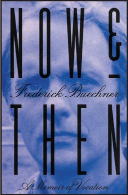 <i>Now and Then</i> (memoir) 1983 book by Frederick Buechner