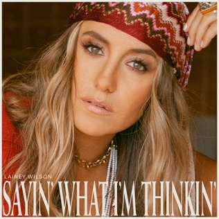 <i>Sayin What Im Thinkin</i> 2021 studio album by Lainey Wilson