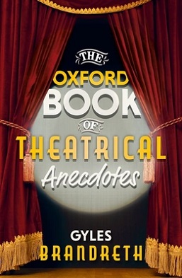 <i>The Oxford Book of Theatrical Anecdotes</i> 2020 book edited by Gyles Brandreth