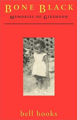 <i>Bone Black: Memories of Girlhood</i> 1996 book by bell hooks