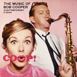 <i>Coop! The Music of Bob Cooper</i> 1958 studio album by Bob Cooper