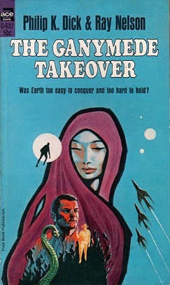 <i>The Ganymede Takeover</i> 1967 novel by Philip K. Dick