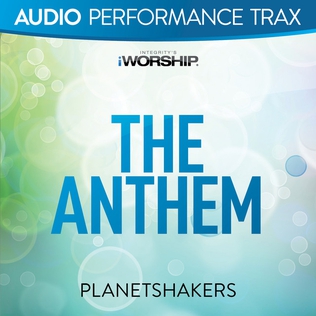 The Anthem (Planetshakers song) 2012 single by Planetshakers