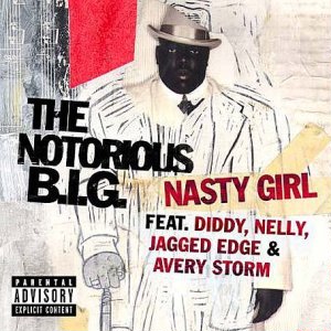 <span class="mw-page-title-main">Nasty Girl (The Notorious B.I.G. song)</span> 2005 single by The Notorious B.I.G.