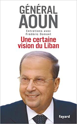 <i>Une certaine vision du Liban</i> 2007 book by Michel Aoun