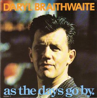 As the Days Go By 1988 single by Daryl Braithwaite