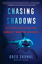 2023 first edition book cover Chasing Shadows - My Life Tracking the Great White Shark.jpg