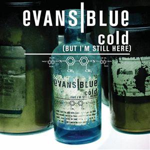 <span class="mw-page-title-main">Cold (But I'm Still Here)</span> 2005 single by Evans Blue