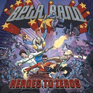 <i>Heroes to Zeros</i> Studio album by The Beta Band