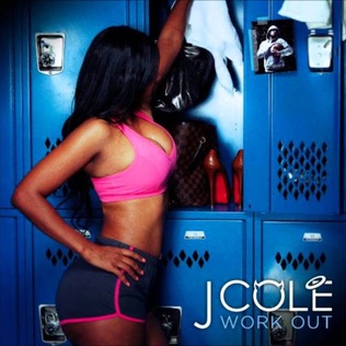 Work Out (J. Cole song) 2011 single by J. Cole