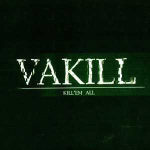 <i>Kill Em All</i> (album) 2001 compilation album by Vakill