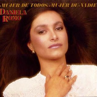 <i>Mujer de todos, Mujer de nadie</i> 1986 studio album by Daniela Romo