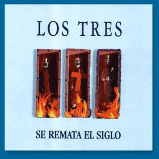 <i>Se Remata el Siglo</i> 1993 studio album by Los Tres