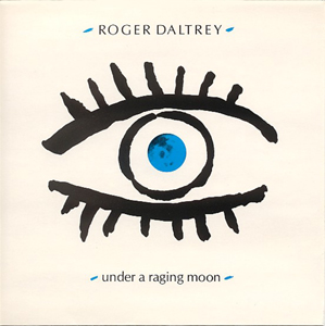 <span class="mw-page-title-main">Under a Raging Moon (song)</span> 1986 single by Roger Daltrey