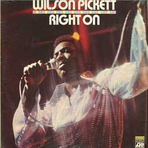 <i>Right On</i> (Wilson Pickett album) 1970 studio album by Wilson Pickett