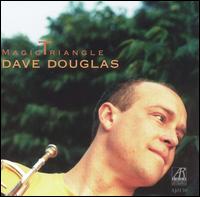 <i>Magic Triangle</i> (Dave Douglas album) album by Dave Douglas