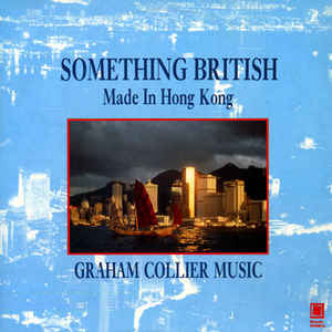 <i>Something British Made in Hong Kong</i> 1987 live album by Graham Collier Music