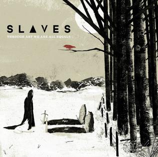 <i>Through Art We Are All Equals</i> 2014 studio album by Slaves