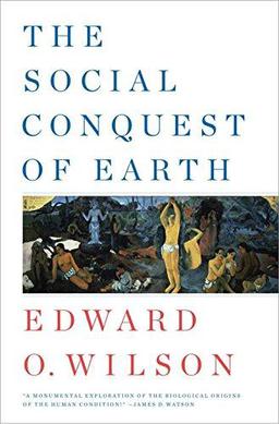 <i>The Social Conquest of Earth</i>