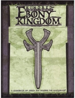 <i>Kindred of the Ebony Kingdom</i> Role-playing game supplement