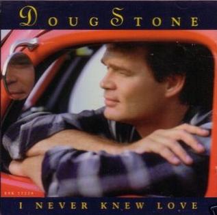 <span class="mw-page-title-main">I Never Knew Love</span> 1993 single by Doug Stone