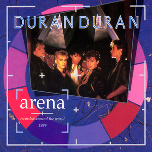 <i>Arena</i> (Duran Duran album) 1984 live album by Duran Duran