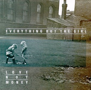 <i>Love Not Money</i> 1985 studio album by Everything but the Girl