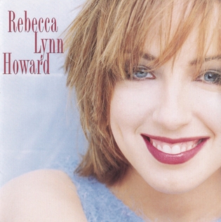 <i>Rebecca Lynn Howard</i> (album) 2000 studio album by Rebecca Lynn Howard