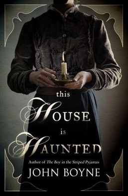 <i>This House Is Haunted</i> 2013 novel by John Boyne