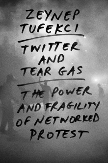 <i>Twitter and Tear Gas</i> Non-fiction book