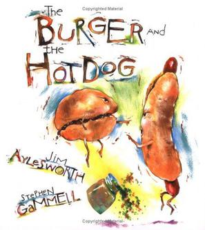 <i>The Burger and the Hot Dog</i> 2001 childrens story by Jim Aylesworth