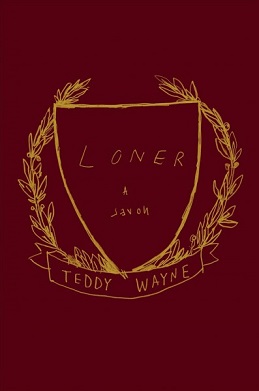 <i>Loner</i> (novel) 2016 American novel by Teddy Wayne