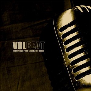 <i>The Strength/The Sound/The Songs</i> 2005 studio album by Volbeat