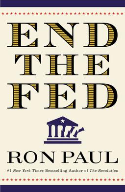 <i>End the Fed</i> Book by Ron Paul