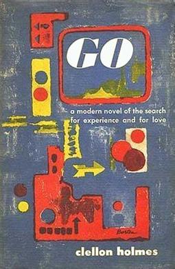 <i>Go</i> (Holmes novel) 1952 semi-autobiographical novel by John Clellon Holmes