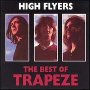 <i>High Flyers: The Best of Trapeze</i> 1996 greatest hits album by Trapeze