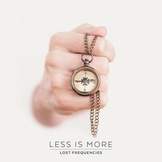 <i>Less Is More</i> (Lost Frequencies album) 2016 studio album by Lost Frequencies