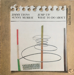 <i>Jump Up / What to Do About</i> 1981 live album by Jimmy Lyons and Sunny Murray