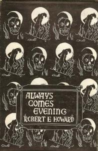 <i>Always Comes Evening</i> book by Robert E. Howard