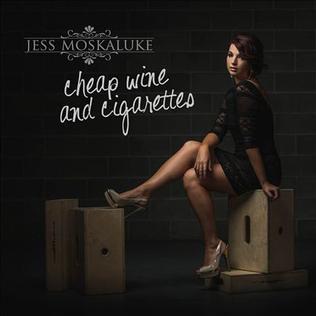 Cheap Wine and Cigarettes 2014 single by Jess Moskaluke