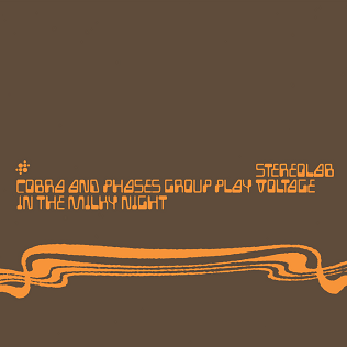 <i>Cobra and Phases Group Play Voltage in the Milky Night</i> 1999 studio album by Stereolab