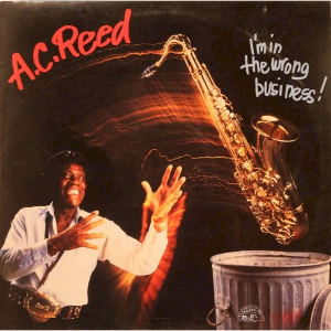 <i>Im in the Wrong Business!</i> 1987 studio album by A.C. Reed