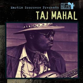 <i>Martin Scorsese Presents the Blues – Taj Mahal</i> 2003 compilation album by Taj Mahal